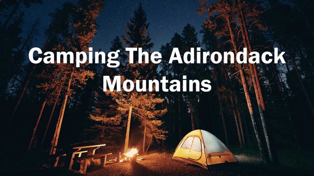 So You're Wondering "Can I Camp in the Adirondacks?"